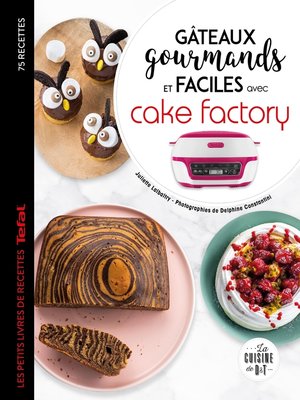 cover image of Gâteaux gourmands et faciles avec cake factory
